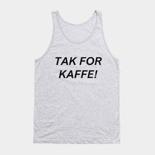 TAK FOR KAFFE! Tank Top